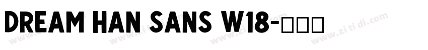 dream han sans w18字体转换